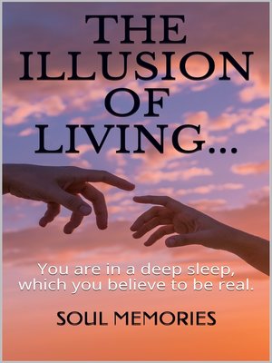 cover image of THE ILLUSION OF LIVING...